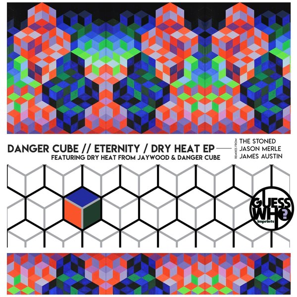 Danger Cube - Eternity/Dry Heat [GW003]